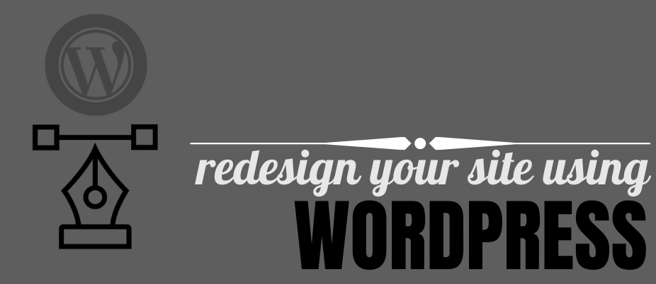 7 REASONS YOU NEED TO REDESIGN YOUR LITTLE TRADE SITE USING WORDPRESS featured image