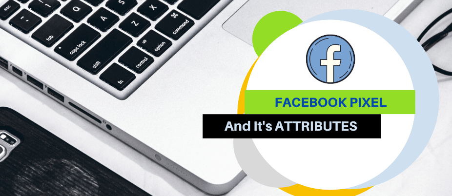 ATTRIBUTES OF FACEBOOK PIXEL featured image