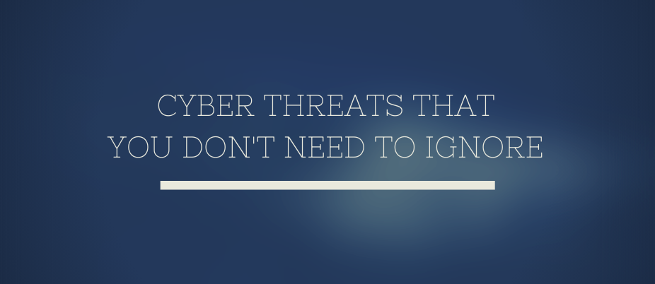 THESE 6 CYBER THREATS YOU DON’T NEED TO IGNORE featured image