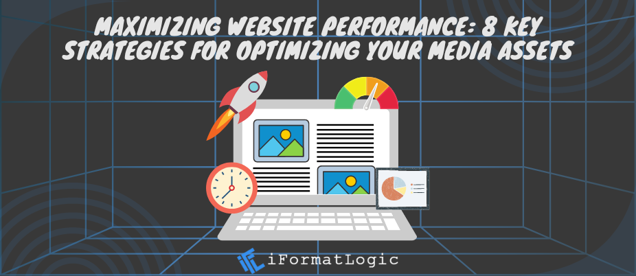 Maximizing Website Performance: 8 Key Strategies for Optimizing Your Media Assets featured image
