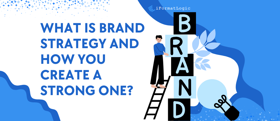 What is Brand Strategy and How You Create a Strong One? featured image